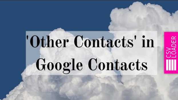 Video 'Other Contacts' in Google Contacts (overview) auf Deutsch