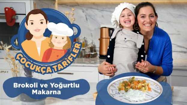 Video Çocuklar için Brokoli ve Yoğurtlu Makarna en français