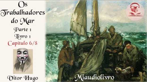 Video Vitor Hugo, Os Trabalhadores do Mar, A Pança (Miaudiolivro 1.6) su italiano