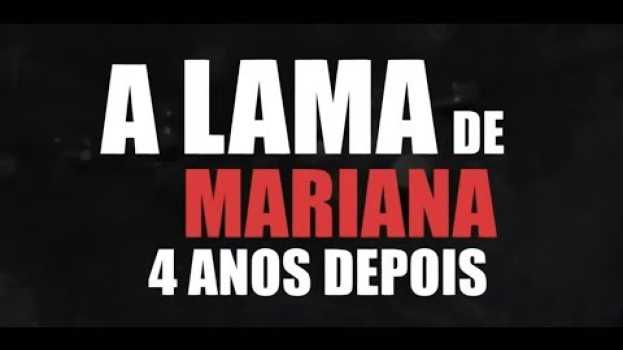 Video A lama de Mariana 4 anos depois | 28/10/2019 in English