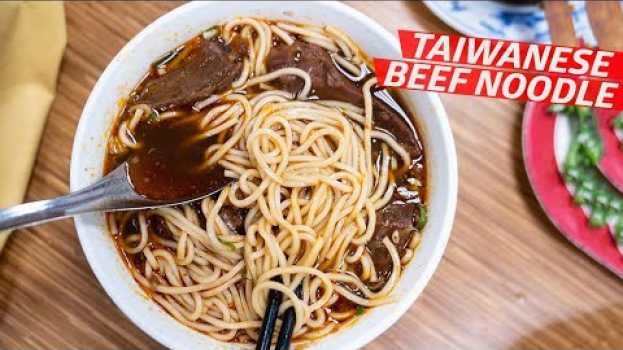 Video Why Taiwan Claims Beef Noodle Soup as Its Signature Dish — Travel, Eat, Repeat po polsku