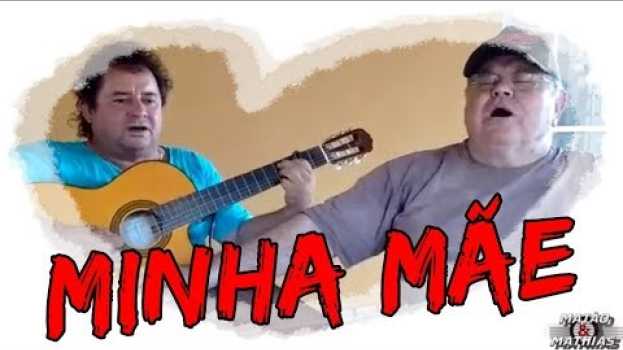 Video Matão e Mathias - Minha Mãe (ao vivo) 2018 po polsku