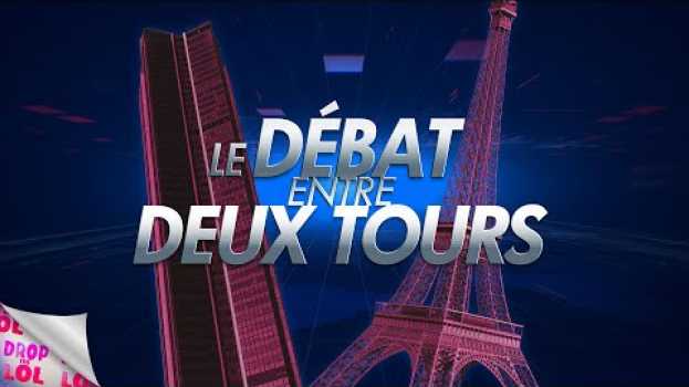 Video [Parodie] Le Débat entre deux Tours in English