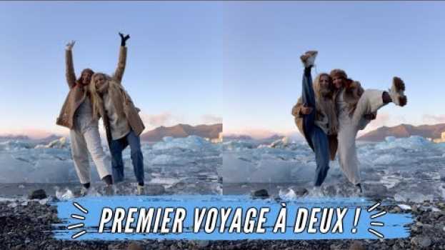Video NOTRE PREMIER VOYAGE À DEUX ! em português