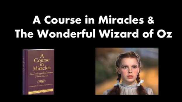 Video A Course in Miracles and The Wizard of Oz po polsku