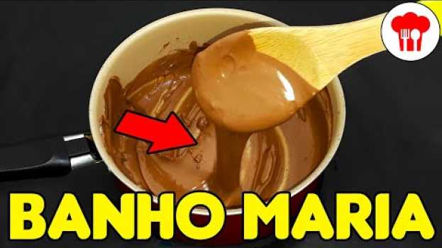 Video COMO DERRETER CHOCOLATE EM BANHO-MARIA FACILMENTE en français