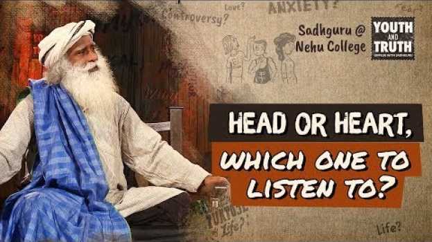 Video Head or Heart, which one to listen to? - Sadhguru em português