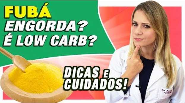 Video Fubá Engorda? É Low Carb? Pode na Sopa e Mingau? [DICAS e CUIDADOS] po polsku