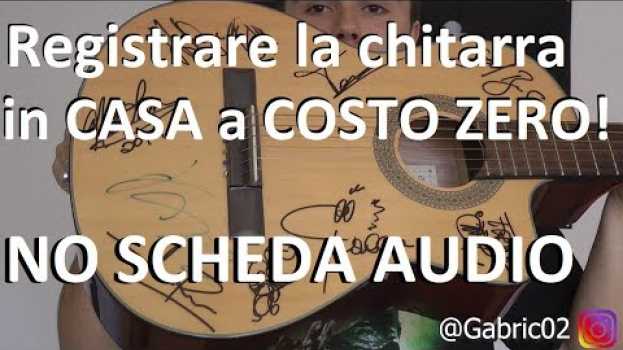 Video Come registrare la chitarra a COSTO ZERO! con o senza mixer [NO SCHEDA AUDIO] en français