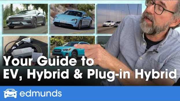 Video Hybrid vs. Electric vs. Plug-In Hybrid — What's the Difference? Which Is Best for You? en español