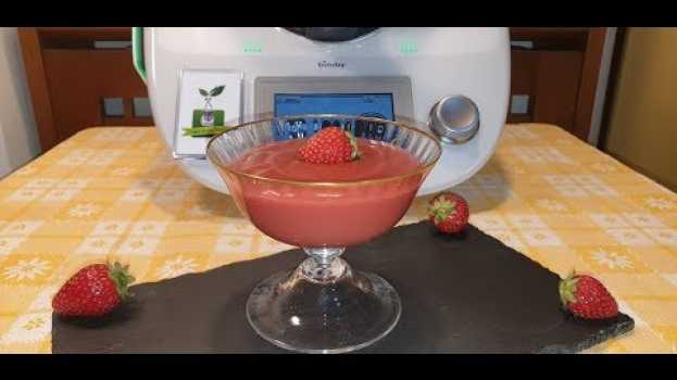 Video Crema alle fragole per bimby TM6 TM5 TM31 in English