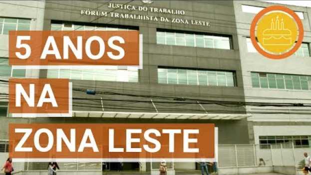 Video Justiça do Trabalho completa 5 anos na Zona Leste de São Paulo en español