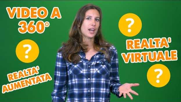 Video Realtà Virtuale, Realtà Aumentata e Video a 360 gradi: cosa sono? Facciamo un po' di chiarezza auf Deutsch
