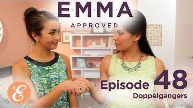 Video Doppelgangers - Emma Approved Ep: 48 em português
