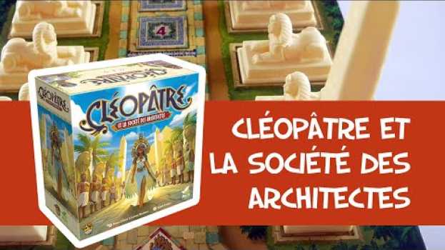 Video Cléopâtre et la société des architectes - Présentation du jeu   türkçe
