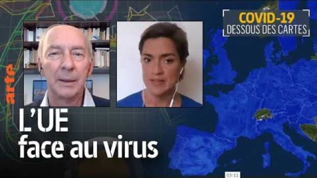 Video COVID-19, une leçon de géopolitique #04 - L'UE face au virus - Le Dessous des cartes | ARTE en español