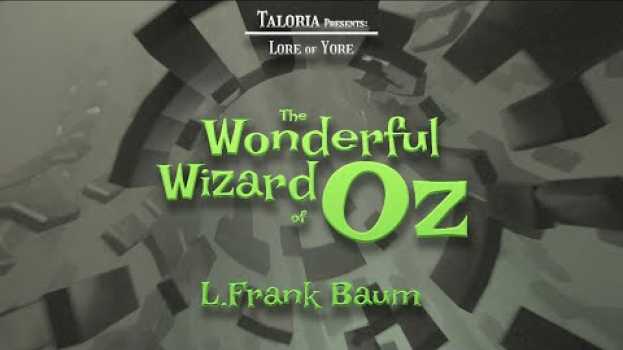 Video Lore: The Wonderful Wizard of Oz - Ch.1 The Cyclone - L. Frank Baum auf Deutsch