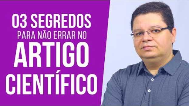 Video Os 3 segredos para fazer um artigo científico sem erros! in English