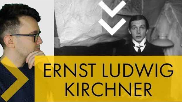 Video Ernst Ludwig Kirchner: vita e opere in 10 punti auf Deutsch