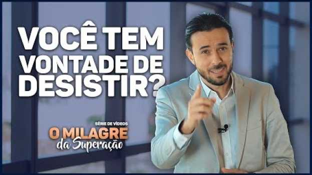 Video O Milagre da Superação: Como não desistir quando o cenário é desanimador?   türkçe