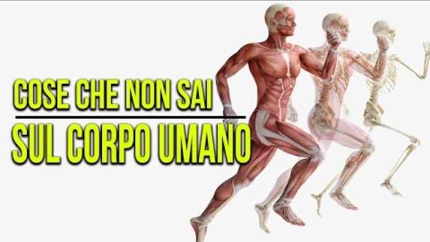 Video 15 COSE CHE NON SAI SUL TUO CORPO auf Deutsch