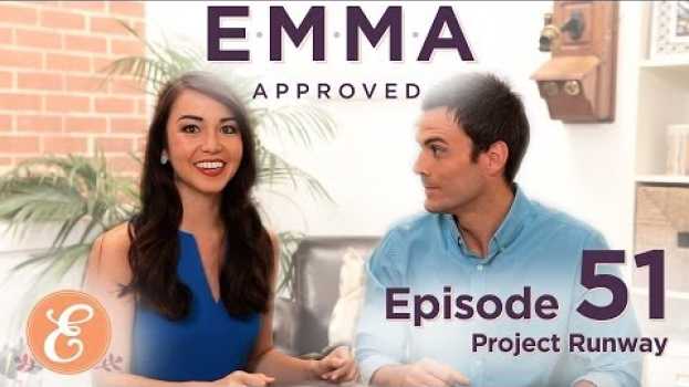 Video Project Runway- Emma Approved Ep: 51 en español