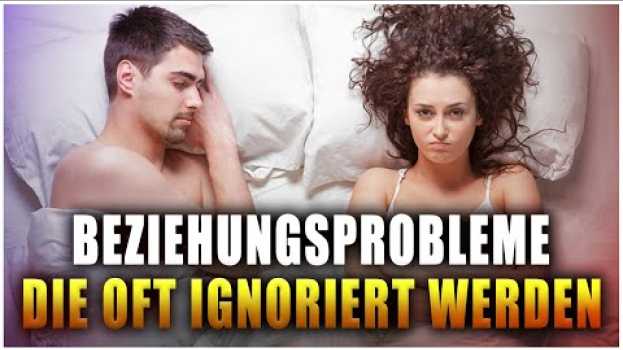 Video 7 Beziehungsprobleme, die die meisten Paare ignorieren em português