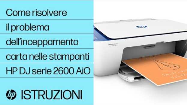 Video Come risolvere il problema dell’inceppamento carta nelle stampanti HP DeskJet serie 2600 All-in-One em português