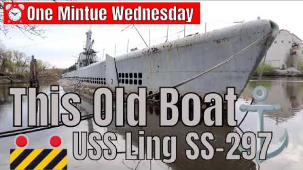 Video One Minute Wednesday - This Old Boat on the Southern New England Cache Tour - USS Ling em português