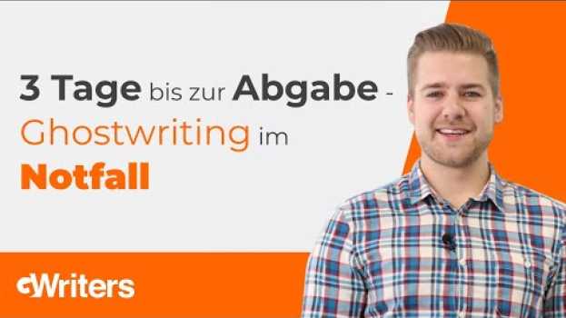 Video 3 Tage bis zur Lieferung - Ghostwriting im Notfall • GWriters.de su italiano