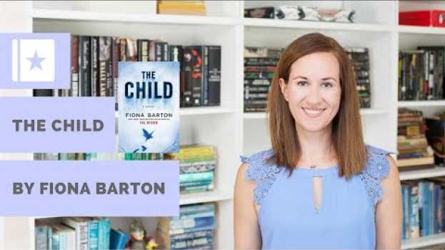 Video Book Review: The Child by Fiona Barton en español