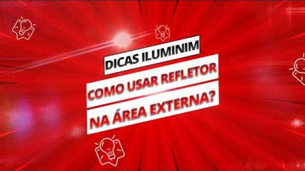 Video Como usar Refletor de LED na Área Externa? Descubra agora! - Iluminim   türkçe