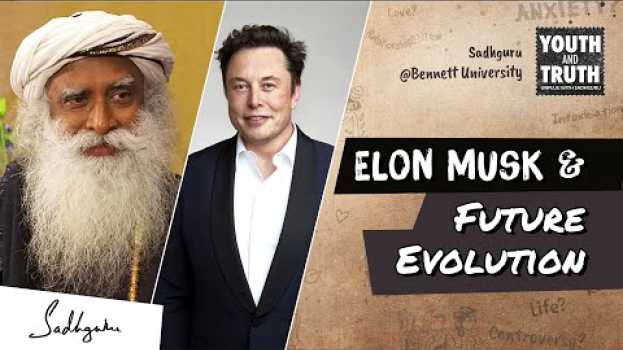 Video Sadhguru on Elon Musk and Evolution in Future   türkçe