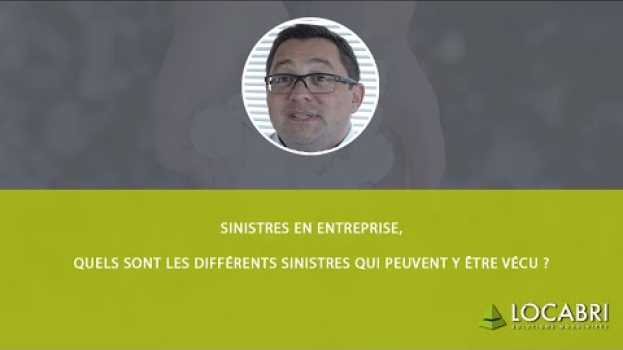 Video Sinistres en entreprise, quels sont les différents sinistres qui peuvent y être vécu ? in English