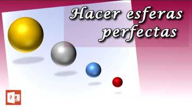 Video Presentaciones PowerPoint. 🎱Cómo hacer esferas perfectas🎯 en français