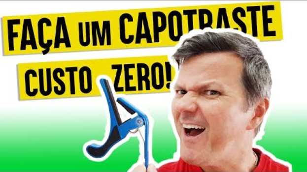 Video Como FAZER um CAPOTRASTE sem gastar NADA! Aula de Violão. TUTORIAL en français