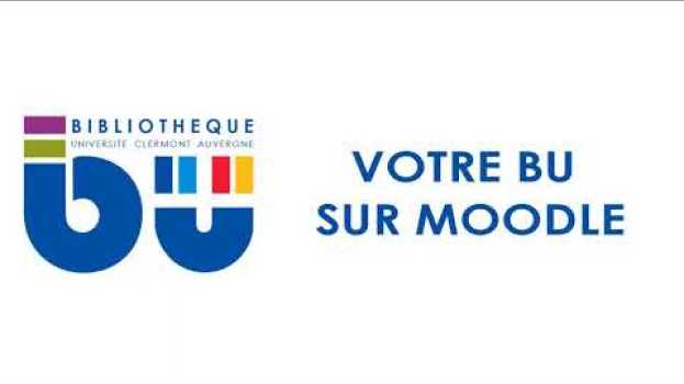 Video Votre BU sur Moodle su italiano