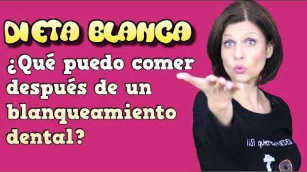 Видео Dieta Blanca. ¿Qué puedo comer después de un blanqueamiento dental? на русском