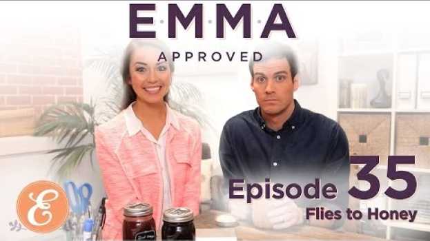Video Flies to Honey - Emma Approved Ep: 35 auf Deutsch