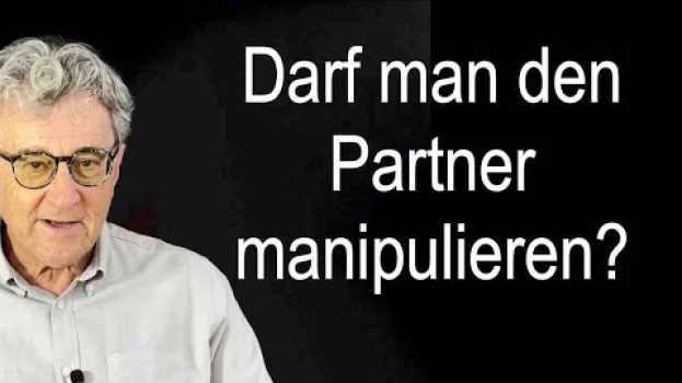 Video Liebe ohne Stress ? Beziehungstipp: Darf man den Partner manipulieren? en español