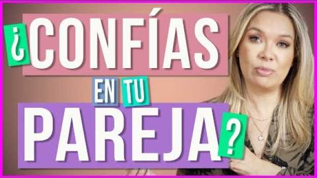 Video No CONFÍO en mi Pareja | Siempre Pienso Mal de Mi Novio em português