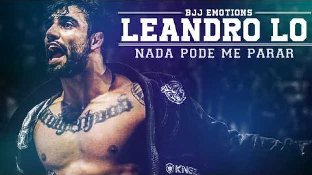Video 🥇 Leandro Lo - Nada Pode Me Parar ● JIU-JITSU HIGHLIGHT   türkçe