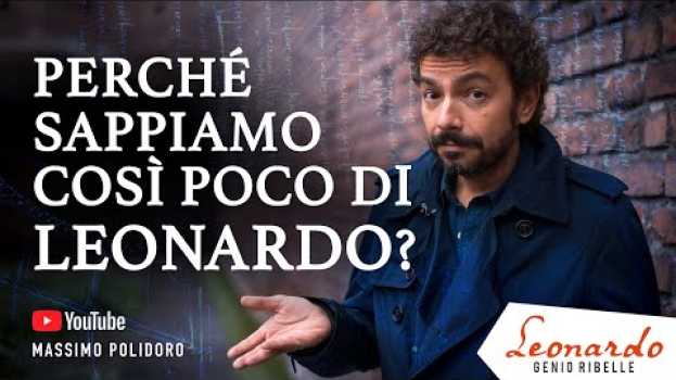 Video Perché sappiamo così poco di Leonardo? auf Deutsch