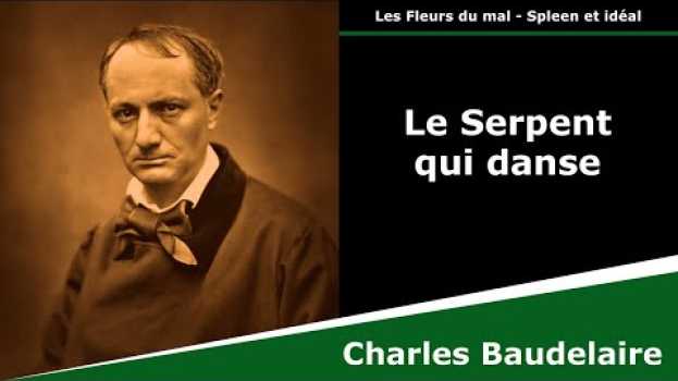Video Le Serpent qui danse - Les Fleurs du mal - Poésie - Charles Baudelaire po polsku