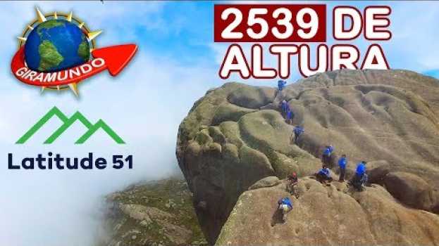 Video A incrível jornada ao Pico das Prateleiras - Parque Nacional do Itatiaia com a Latitude 51 en español