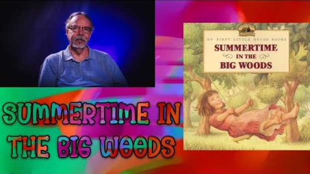 Video Grandpa Oliver's 'Summertime in the Big Woods' Reading em português