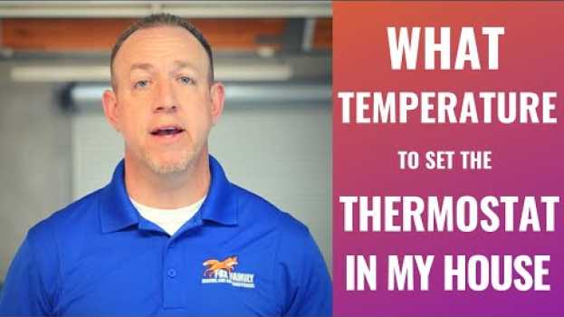 Video What Temperature Should I Keep it in My Home This Summer in 2019?   türkçe