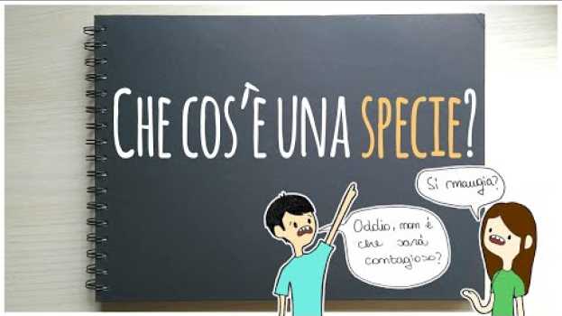 Video Che cos'è una specie? in English