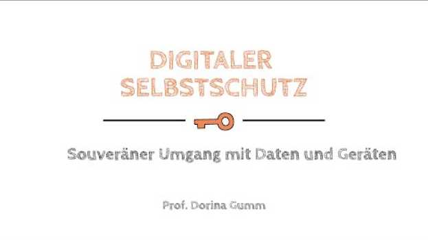 Video Digitaler Selbstschutz 3 - Souveräner Umgang mit Daten und Geräten (Trailer) in English