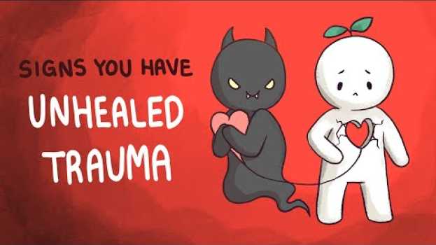 Video 9 Signs You Have Untreated Trauma su italiano